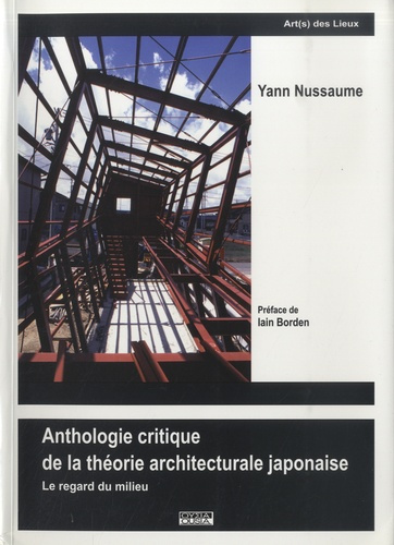 UNE ANTHOLOGIE CRITIQUE DE LA THEORIE ARCHITECTURALE JAPONAISE
