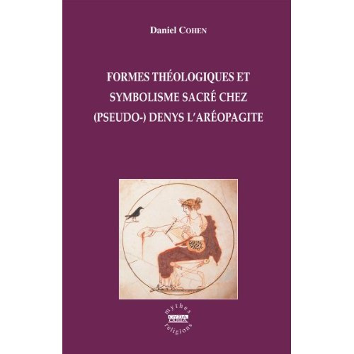 FORMES THEOLOGIQUES ET SYMBOLISME SACRE CHEZ (PSEUDO-) DENIS L AREOPAGITE
