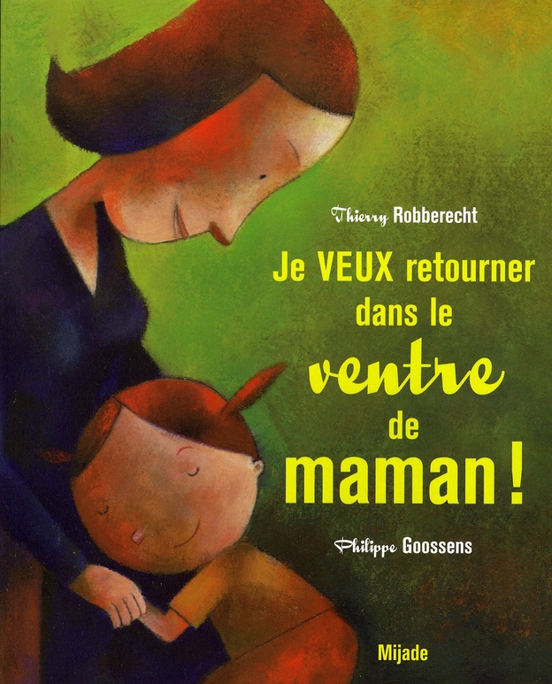 Je veux retourner dans le ventre de maman !