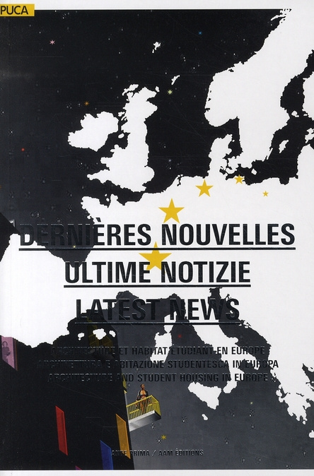 Dernières nouvelles. Architecture et habitat étudiant en Europe, édition français-italien-anglais