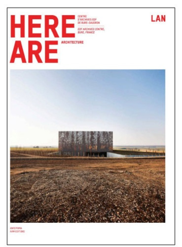 Here Are. Centre d'archives EDF de Bure-Saudron, Edition bilingue français-anglais
