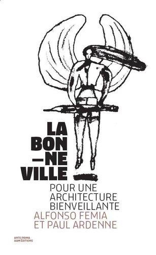 La bonne ville. Pour une architecture bienveillante
