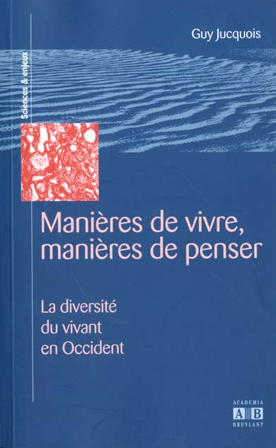 Manières de vivre, manières de penser. La diversité du vivant en Occident (XVIIe-XXe siècles)