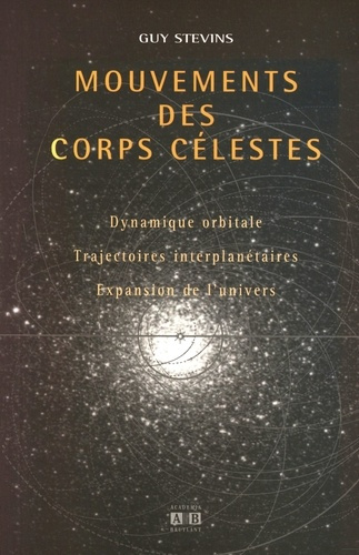 Mouvements des corps célestes. Dynamique orbitale, trajectoires interplanétaires, expansion de l'uni