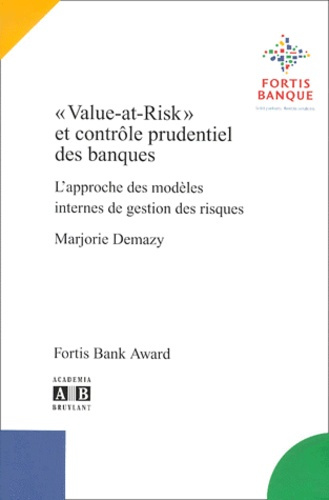 VALUE AT RISK ET CONTROLE PRUDENTIEL DES BANQUES L'APPROCHE DES MODELES INTERNES DE GESTION DES RISQ