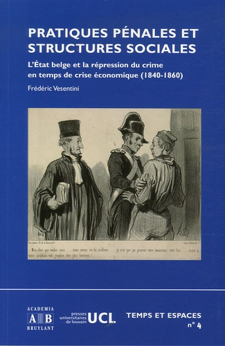 PRATIQUES PENALES ET STRUCTURES SOCIALES L'ETAT BELGE ET LA REPRESSION DU CRIME EN TEMPS DE CRISE EC