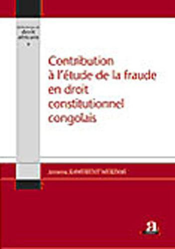 Contribution à l'étude de la fraude en droit constitutionnel congolais