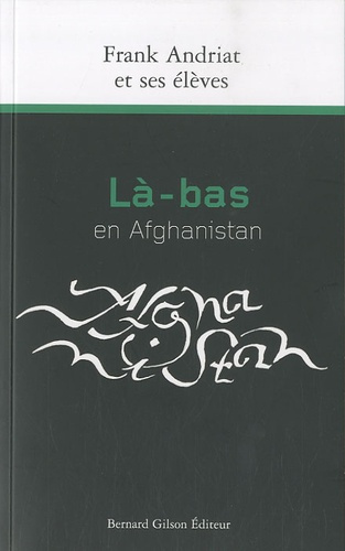 Là-bas en Afghanistan. Récits