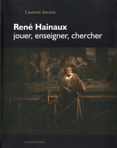 RENE HAINAUX JOUER ENSEIGNER CHERCHER