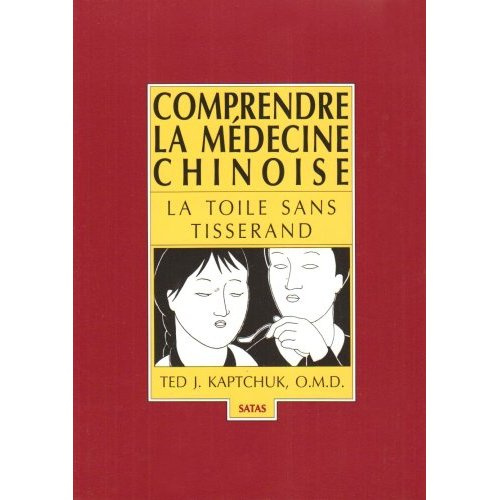 Comprendre la médecine chinoise. La toile sans tisserand