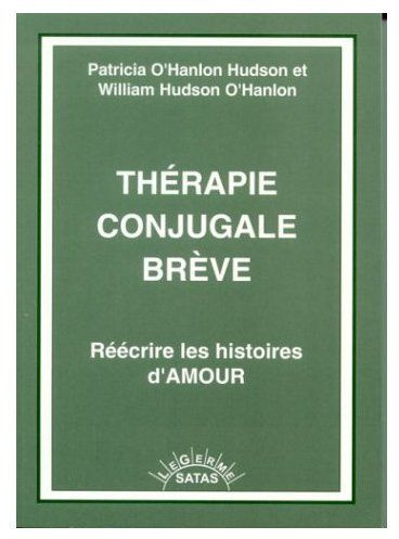 Thérapie conjugale brève - Réécrire les histoires d'amour
