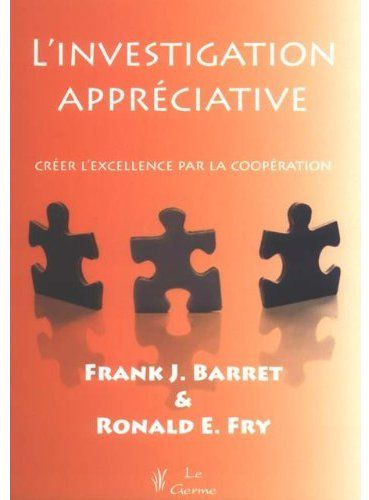 L'investigation appréciative - Créer l'excellence par la coopération
