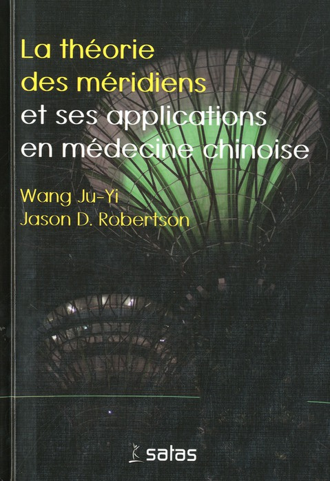 La théorie des méridiens et ses applications en médecine chinoise