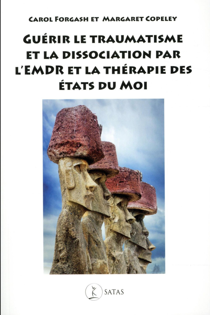 Guérir le traumatisme et la dissociation par l'EMDR et la thérapie des états du Moi