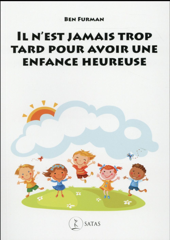 Il n'est jamais trop tard pour avoir une enfance heureuse