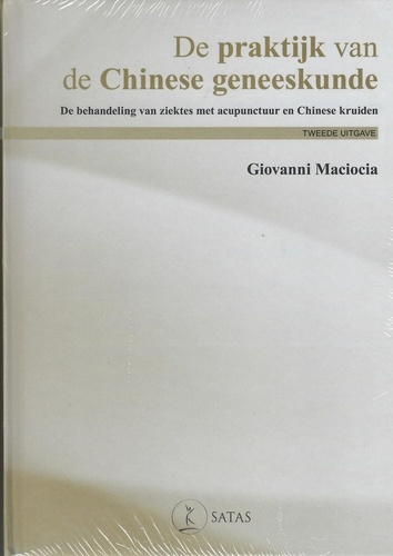 De praktijk van de Chinese Geneeskunde (2de uitgave)