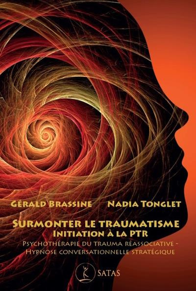 Surmonter le traumatisme. Initiation à la Psychothérapie du Trauma Réassociative, Hypnose Conversati