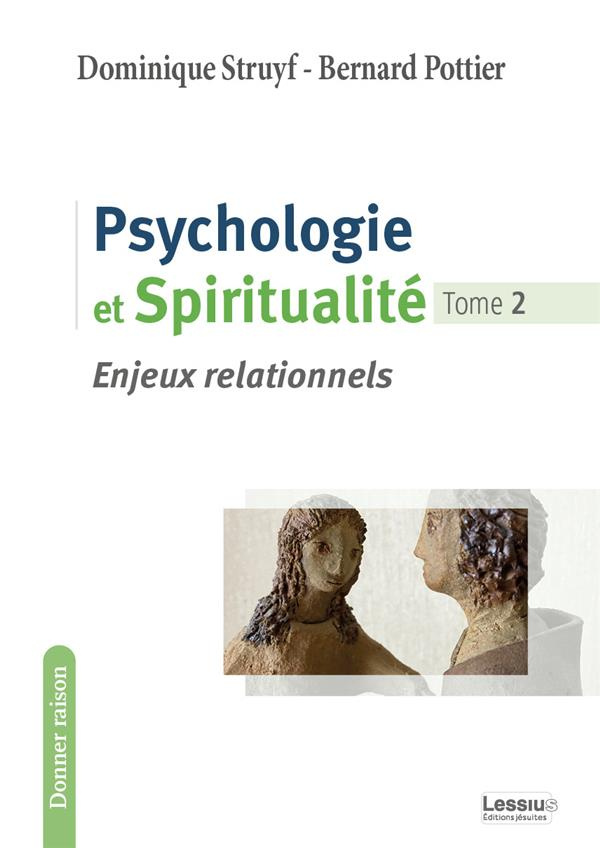 Psychologie et spiritualité. Tome 2, Enjeux relationnels