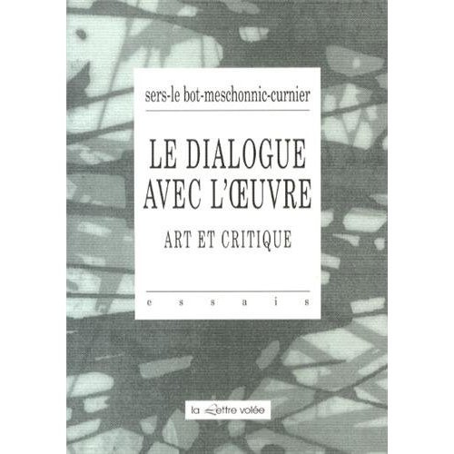 Le dialogue avec l'oeuvre. Art et critique