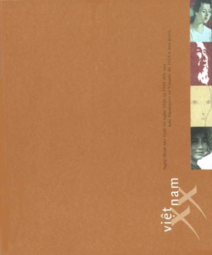 Vietnam. Arts plastiques et visuels de 1925 à nos jours, Edition bilingue français-vietnamien