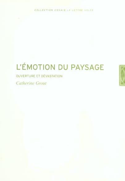 L'emotion du paysage. Ouverture et dévastation