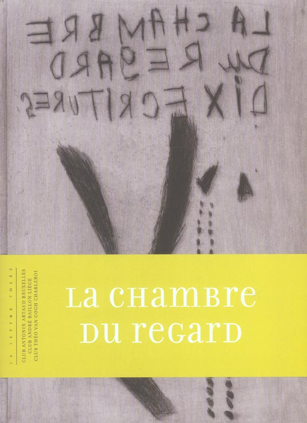 La chambre du regard. Dix écritures