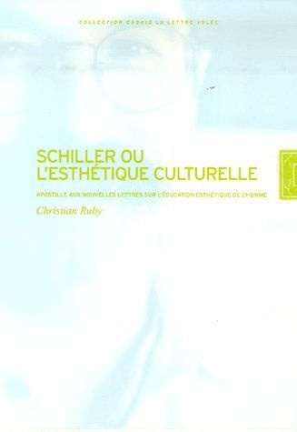 Schiller ou l'esthétique culturelle. Apostille aux Nouvelles lettres sur l'éducation esthétique de l