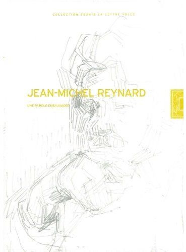 Jean-michel Reynard. Une parole enseuvagée