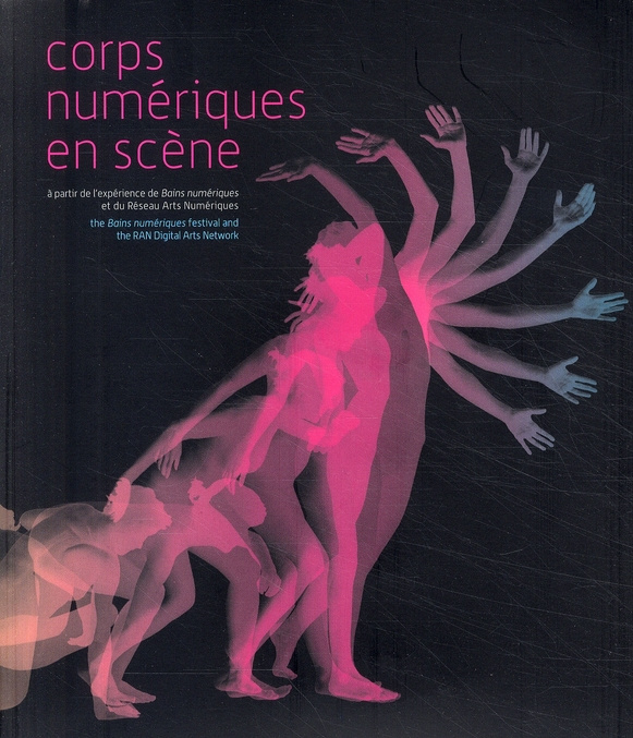 Corps numériques en scène. A partir de l'expérience de Bains numériques et du Réseau Arts Numériques
