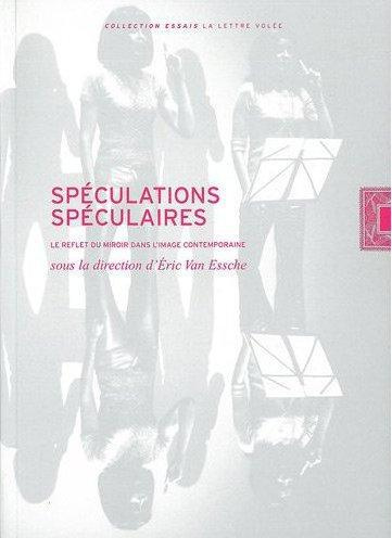Spéculations spéculaires. Le reflet du miroir dans l'image contemporaine