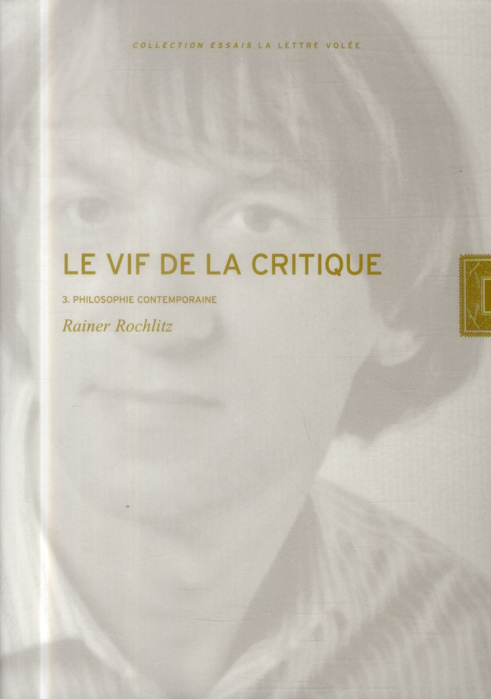 Le vif de la critique. Tome 3, Philosophie contemporaine