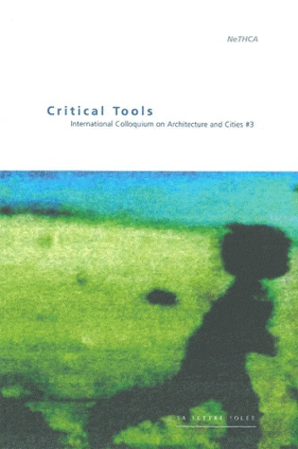 Critical Tools. International Colloquium on Architecture and Cities 3