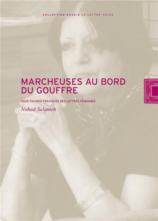 Marcheuses au bord du gouffre. Onze figures tragiques des lettres féminines