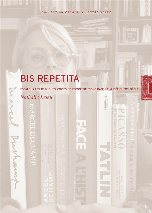 Bis repetita. Répliques, copies et reconstitutions dans le musée du XXe siècle