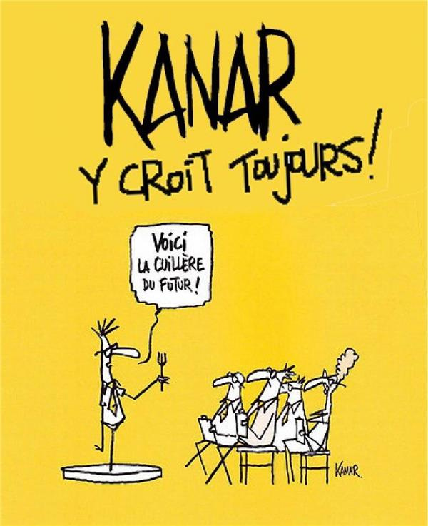Kanar. Y croit toujours !