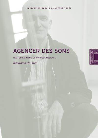 Agencer des sons. Traité d’harmonie et d'optique musicale