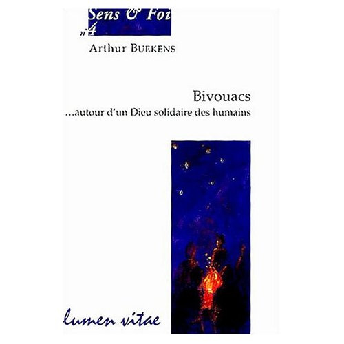 Bivouacs... autour d'un Dieu solidaire des humains