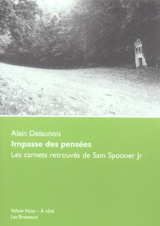 Impasse des pensées. Les carnets retrouvés de Sam Spooner Jr