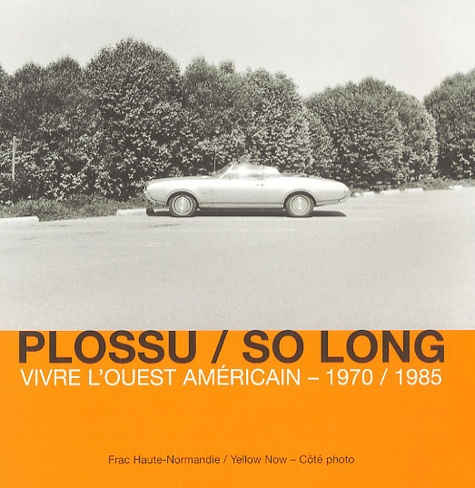 So Long. Vivre l'Ouest américain 1970-1985