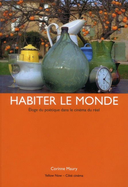 Habiter le monde. Eloge du poétique dans le cinéma du réel