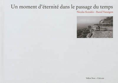 Un moment d'éternité dans le passage du temps. Avec 1 DVD