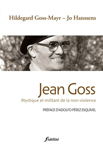 Jean Goss. Mystique et militant de la non-violence