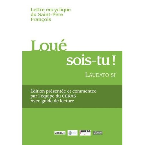 Lettre encyclique Loué sois-tu ! (laudato si') du pape François sur la sauvegarde de la maison commu