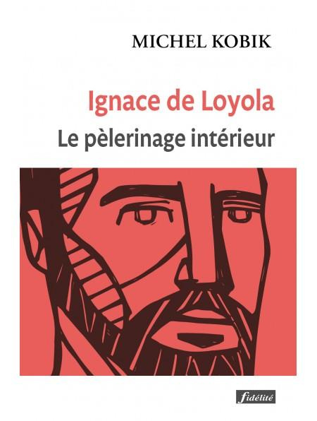 Ignace de Loyola : le pèlerinage intérieur