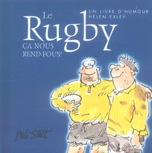 Le Rugby. Ca nous rend fous !