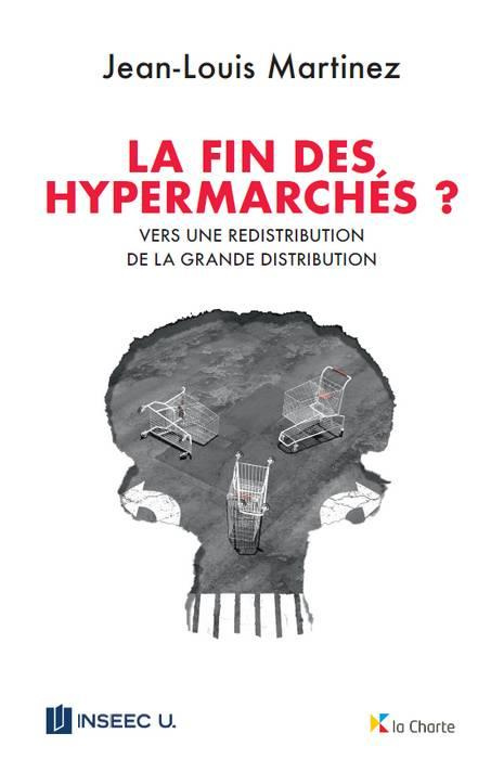 La fin des hypermarchés ? / Vers une redistribution de la grande distribution