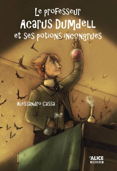 Le professeur Acarus Dumdell Tome 1 : Le professeur Acarus Dumdell et ses potions incongrues