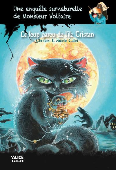 Une enquête surnaturelle de Monsieur Voltaire Tome 6 : Le loup-garou de l'île Tristan