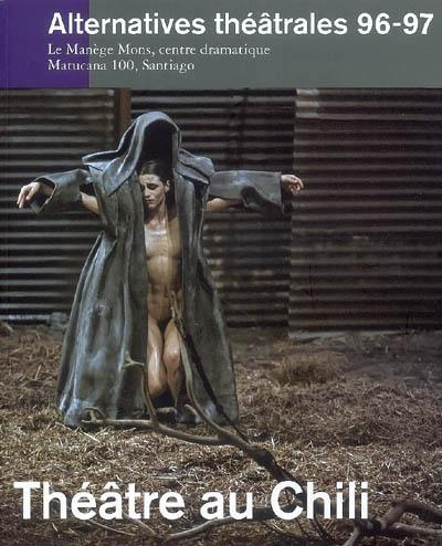 Alternatives théâtrales N° 96-97, 1er trimestre 2008 : Théâtre au Chili