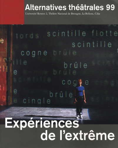 Alternatives théâtrales N° 99, 4e trimestre 2008 : Expériences de l'extrême